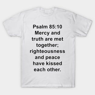 Psalm 85:10  King James Version (KJV) Bible Verse Typography T-Shirt